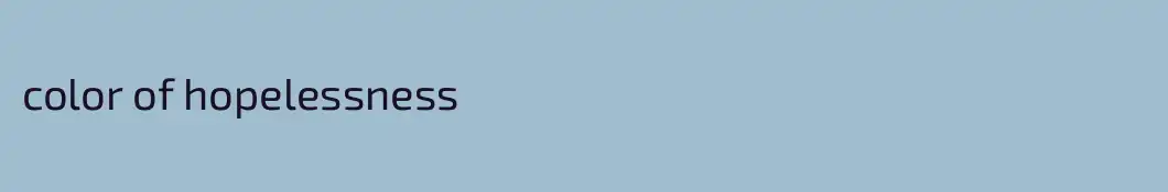color of hopelessness